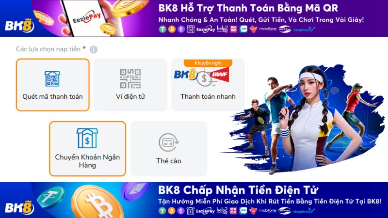 Cách nạp tiền BK8 an toàn và chi tiết cho người mới bắt đầu