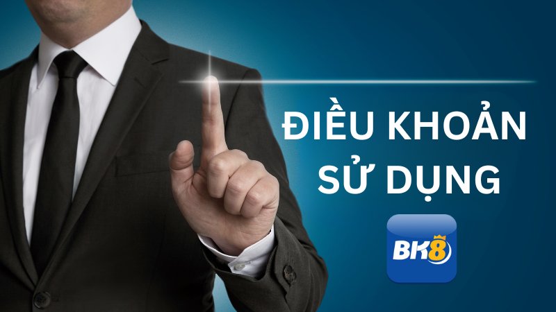 Những điều khoản sử dụng tại BK8 mà hội viên cần phải biết